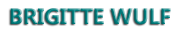 Brigitte Wulf | Homepage